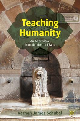 Teaching Humanity: An Alternative Introduction to Islam