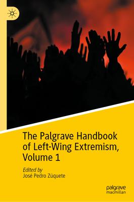 The Palgrave Handbook of Left-Wing Extremism, Volume 1