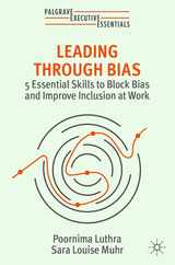 Leading Through Bias: 5 Essential Skills to Block Bias and Improve Inclusion at Work Subscription