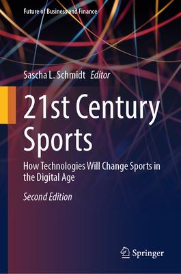 21st Century Sports: How Technologies Will Change Sports in the Digital Age