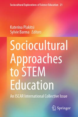 Sociocultural Approaches to Stem Education: An Iscar International Collective Issue