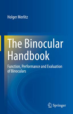 The Binocular Handbook: Function, Performance and Evaluation of Binoculars