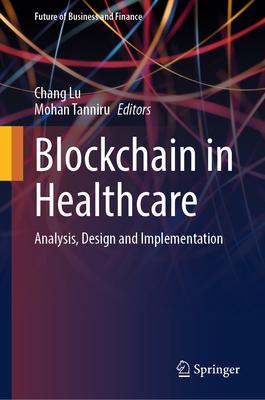 Blockchain in Healthcare: Analysis, Design and Implementation