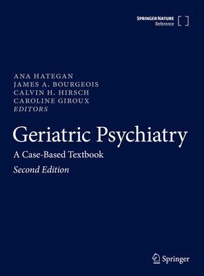 Geriatric Psychiatry: A Case-Based Textbook