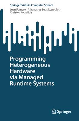 Programming Heterogeneous Hardware Via Managed Runtime Systems