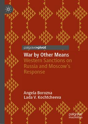 War by Other Means: Western Sanctions on Russia and Moscow's Response