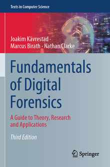 Fundamentals of Digital Forensics: A Guide to Theory, Research and Applications