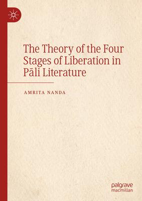 The Theory of the Four Stages of Liberation in P&#257;li Literature