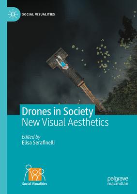 Drones in Society: New Visual Aesthetics