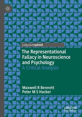 The Representational Fallacy in Neuroscience and Psychology: A Critical Analysis