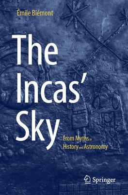 The Incas' Sky: From Myths to History and Astronomy Subscription