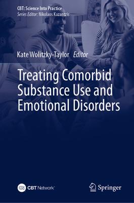 Treating Comorbid Substance Use and Emotional Disorders