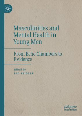 Masculinities and Mental Health in Young Men: From Echo Chambers to Evidence