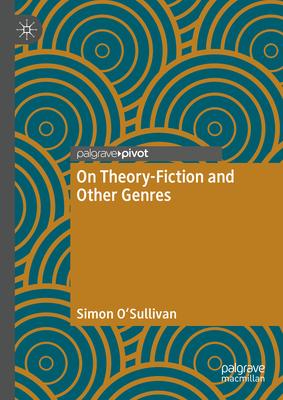 On Theory-Fiction and Other Genres