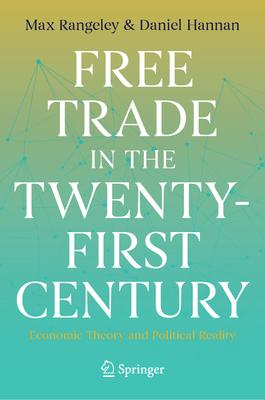 Free Trade in the Twenty-First Century: Economic Theory and Political Reality