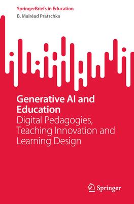 Generative AI and Education: Digital Pedagogies, Teaching Innovation and Learning Design