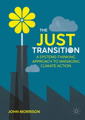 The Just Transition: A Systems-Thinking Approach to Managing Climate Action