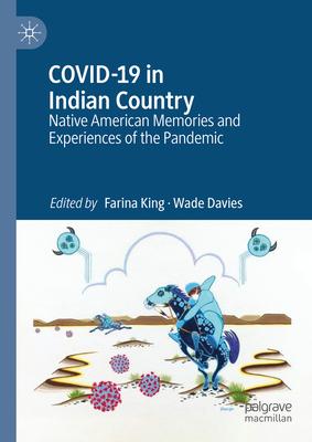 Covid-19 in Indian Country: Native American Memories and Experiences of the Pandemic