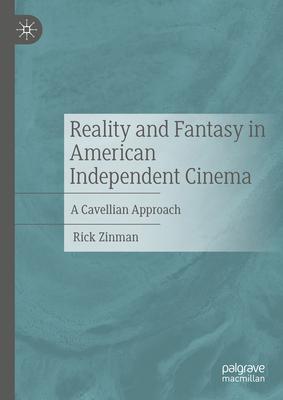 Reality and Fantasy in American Independent Cinema: A Cavellian Approach