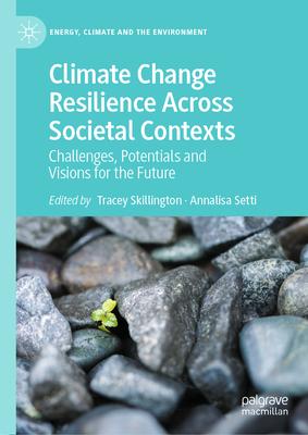 Climate Change Resilience Across Societal Contexts: Challenges, Potentials and Visions for the Future Subscription
