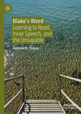 Blake's Word: Learning to Read, Inner Speech, and the Unsayable Subscription