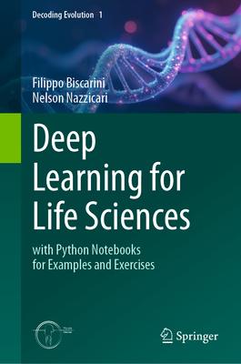 Deep Learning for Life Sciences: With Python Notebooks for Examples and Exercises Subscription
