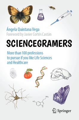 Sciencegramers: More Than 100 Professions to Pursue If You Like Life Sciences and Healthcare