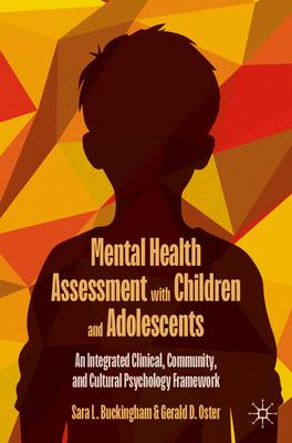 Mental Health Assessment with Children and Adolescents: An Integrated Clinical, Community, and Cultural Psychology Framework Subscription