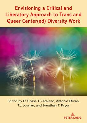 Envisioning a Critical and Liberatory Approach to Trans and Queer Center(ed) Diversity Work Subscription