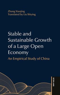 Stable and Sustainable Growth of a Large Open Economy: An Empirical Study of China Subscription