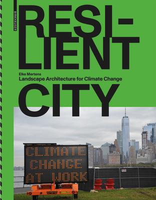 Resilient City: Landscape Architecture for Climate Change