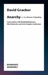 Anarchy--In a Manner of Speaking: Conversations with Mehdi Belhaj Kacem, Nika Dubrovsky, and Assia Turquier-Zauberman Subscription