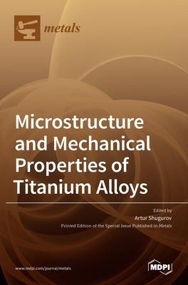 Microstructure and Mechanical Properties of Titanium Alloys Subscription