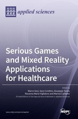 Serious Games and Mixed Reality Applications for Healthcare