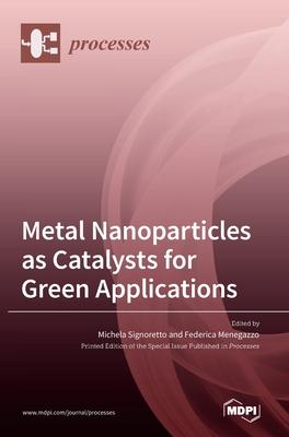 Metal Nanoparticles as Catalysts for Green Applications