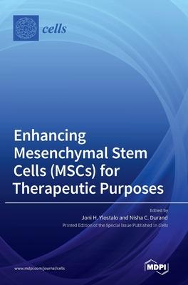 Enhancing Mesenchymal Stem Cells (MSCs) for Therapeutic Purposes