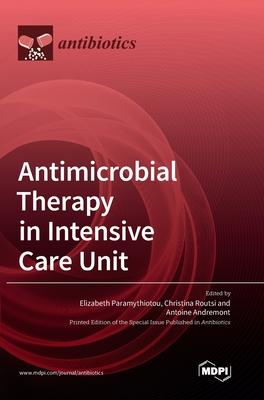 Antimicrobial Therapy in Intensive Care Unit