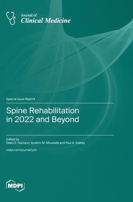 Spine Rehabilitation in 2022 and Beyond