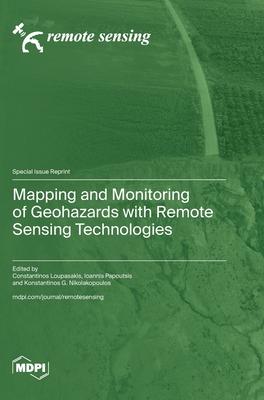 Mapping and Monitoring of Geohazards with Remote Sensing Technologies