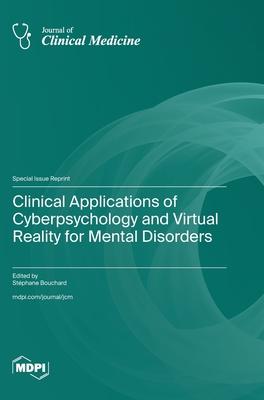 Clinical Applications of Cyberpsychology and Virtual Reality for Mental Disorders Subscription