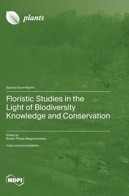 Floristic Studies in the Light of Biodiversity Knowledge and Conservation