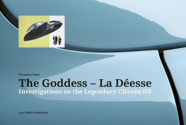 The Goddess--La Desse: Investigations on the Legendary Citron DS