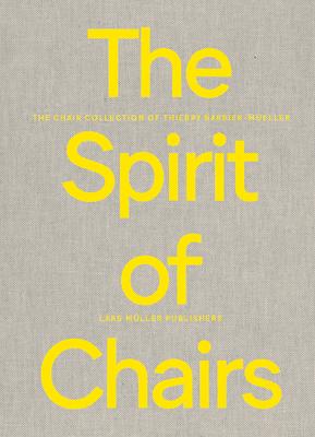 The Spirit of Chairs: The Chair Collection of Thierry Barbier-Mueller