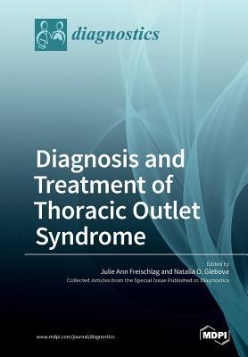 Diagnosis and Treatment of Thoracic Outlet Syndrome