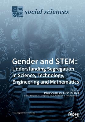 Gender and STEM: Understanding Segregation in Science, Technology, Engineering and Mathematics