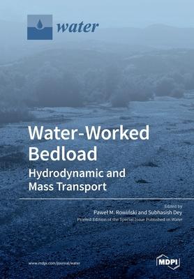 Water-Worked Bedload: Hydrodynamic and Mass Transport Subscription