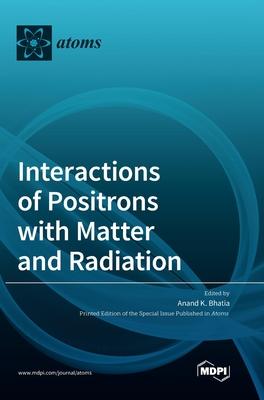 Interactions of Positrons with Matter and Radiation Subscription