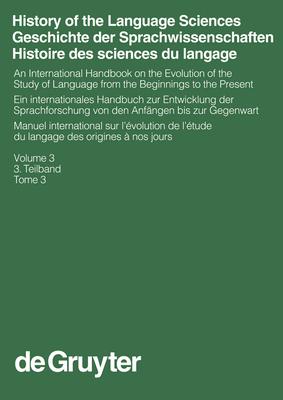 History of the Language Sciences / Geschichte Der Sprachwissenschaften / Histoire Des Sciences Du Langage. 3. Teilband Subscription