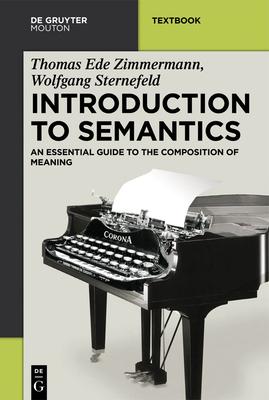 Introduction to Semantics: An Essential Guide to the Composition of Meaning