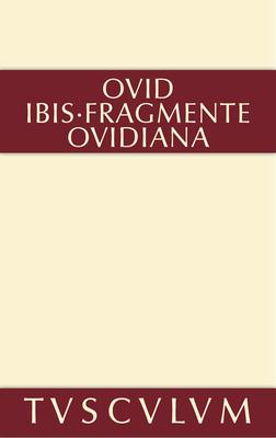 Ibis. Fragmente. Ovidiana: Lateinisch - Deutsch Subscription